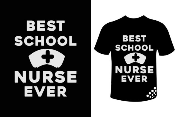 Best School Nurse Ever Motivational Tee Graphics & Print Templates