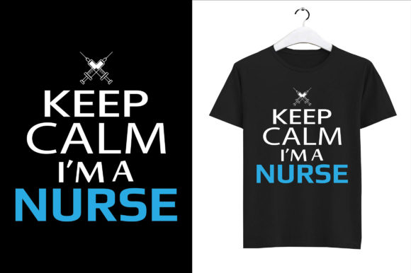 Graphics & Print Templates: Keep Calm I m a Nurse-2 T-shirt Design