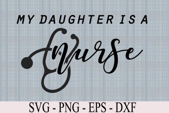 My Daughter is a Nurse Graphics: A Template Review
