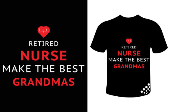Retired Nurse Grandmas Tee: Graphics & Print Templates